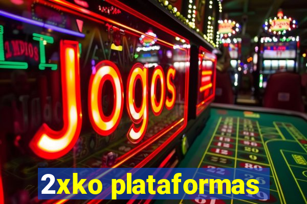 2xko plataformas